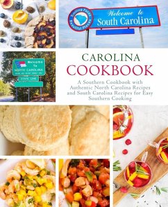 Carolina Cookbook: A Southern Cookbook with Authentic North Carolina Recipes and South Carolina Recipes for Easy Southern Cooking (eBook, ePUB) - Press, Booksumo