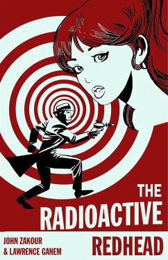 Radioactive Redhead (eBook, ePUB) - Ganem, John Zakour and Lawrence