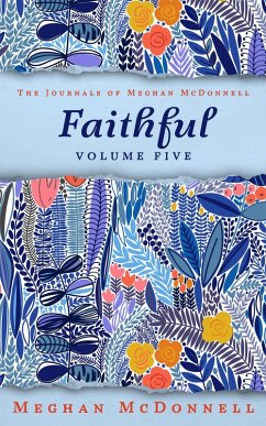 Faithful: Volume Five (The Journals of Meghan McDonnell, #5) (eBook, ePUB) - McDonnell, Meghan