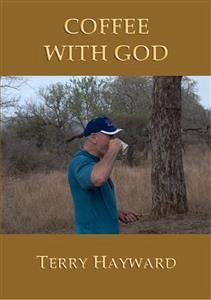 COFFEE WITH GOD - Book 2 in the Journeys With God trilogy (eBook, ePUB) - Hayward, Terry