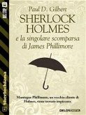 Sherlock Holmes e la singolare scomparsa di James Phillimore (eBook, ePUB)