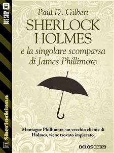 Sherlock Holmes e la singolare scomparsa di James Phillimore (eBook, ePUB) - D. Gilbert, Paul