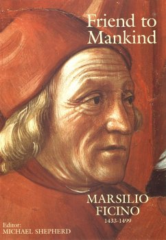 Friend to Mankind Marsilio Ficino 1433-1499 (eBook, ePUB) - Ficino, Marsilio