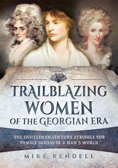 Trailblazing Women of the Georgian Era (eBook, ePUB) - Rendell, Mike