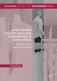 Retail Worker Politics, Race and Consumption in South Africa (eBook, PDF)