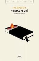 Yakma Zevki - Fahrenheit 451 Öyküleri - Bradbury, Ray