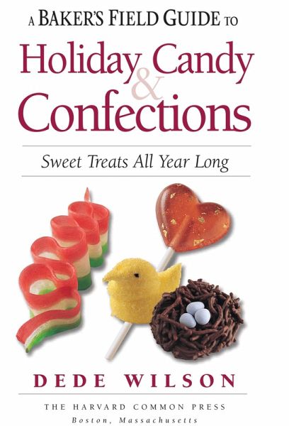 A Baker's Field Guide to Holiday Candy & Confections (eBook, ePUB) A Baker's Field Guide to Holiday Candy & Confections (eBook, ePUB)