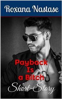 Payback Is a Bitch (Josh Aldridge - PI, #0) (eBook, ePUB) - Nastase, Roxana