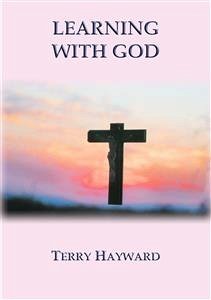 LEARNING WITH GOD - book 3 in the Journeys With God Trilogy (eBook, ePUB)