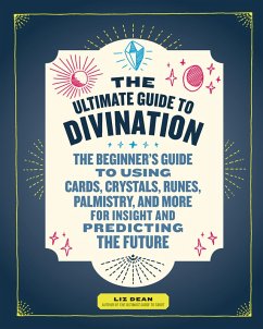 The Ultimate Guide to Divination (eBook, ePUB) - Dean, Liz