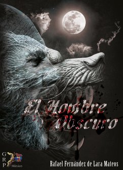 El Hombre Obscuro (eBook, ePUB) - Fernández de Lara Mateos, Rafael