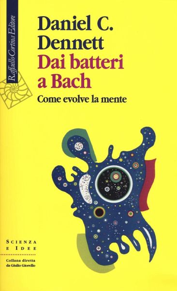 Dai batteri a Bach. Come evolve la mente Dai batteri a Bach. Come evolve la mente