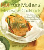 Not Your Mother's Microwave Cookbook (eBook, ePUB)