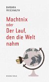 Machtnix oder Der Lauf, den die Welt nahm (eBook, ePUB)