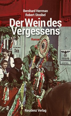 Der Wein des Vergessens (eBook, ePUB) - Herrman, Bernhard; Streibel, Robert