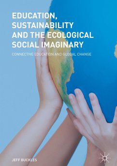 Education, Sustainability and the Ecological Social Imaginary (eBook, PDF) - Buckles, Jeff