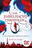 Die Fabelmacht-Chroniken. Nicholas&quote; Geschichte (eBook, ePUB)