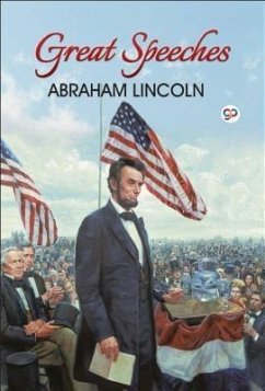Great Speeches of Abraham Lincoln (eBook, ePUB) - Lincoln, Abraham; Editors, Gp