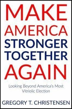Make America Stronger Together Again (eBook, ePUB) - Christensen, Gregory T.