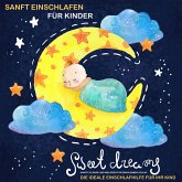 SANFT EINSCHLAFEN FÜR KINDER: Die ideale Einschlafhilfe für Ihr Kind (MP3-Download)