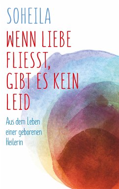 Wenn Liebe fließt, gibt es kein Leid (eBook, ePUB)