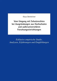 Vom Umgang mit Schutzrechten bei Ausgründungen aus Hochschulen und außeruniversitären Forschungseinrichtungen (eBook, ePUB) - Demleitner, Klaus