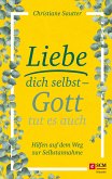 Liebe dich selbst - Gott tut es auch (eBook, ePUB)