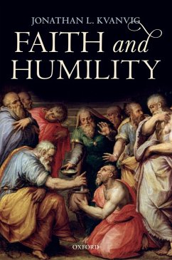 Faith and Humility (eBook, ePUB) - Kvanvig, Jonathan L.