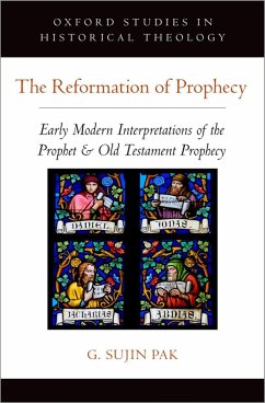 The Reformation of Prophecy (eBook, ePUB) - Pak, G. Sujin