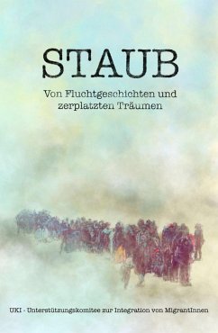Staub (eBook, ePUB) - Autoren, IG Autorinnen; Beyerl, Beppo; Edermayer, Claudia; Friedl, Harald A.; G, Simone; Grobner, Cornelia