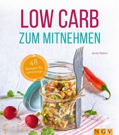 Low Carb zum Mitnehmen (eBook, ePUB) - Peters, Anne