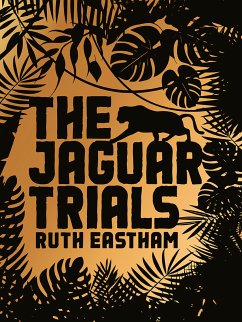 The Jaguar Trials (eBook, ePUB) - Eastham, Ruth