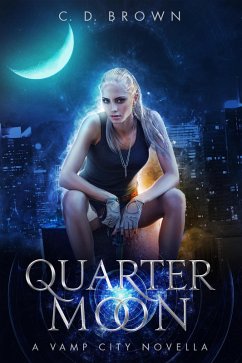 Quarter Moon- A Vamp City Novella (eBook, ePUB) - Brown, C. D.