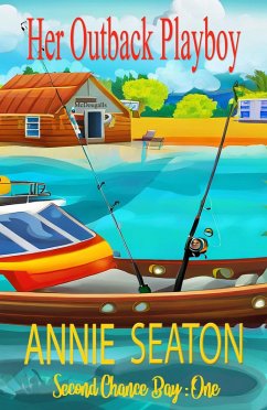 Her Outback Playboy (Second Chance Bay, #1) (eBook, ePUB) - Seaton, Annie
