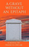A Grave Without an Epitaph (eBook, ePUB) A Grave Without an Epitaph (eBook, ePUB)