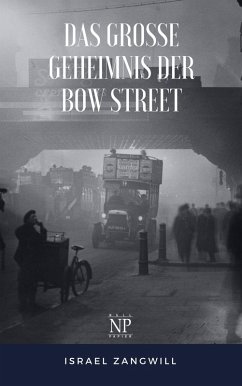 Das große Geheimnis der Bow Street (eBook, PDF) - Zangwill, Israel