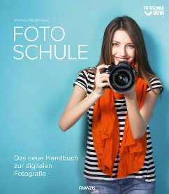 Fotoschule 2018 (eBook, PDF) - Vermeer, Ulrich; Haasz, Christian; Wulf, Angela