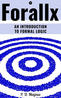 Forallx - An Introduction to Formal Logic (eBook, ePUB) - Magnus, P. D.