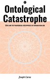 Ontological Catastrophe: Žižek and the Paradoxical Metaphysics of German Idealism (eBook, ePUB)