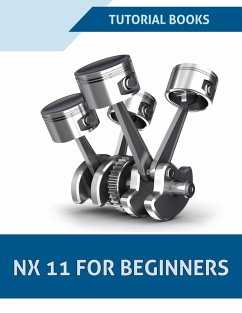 NX 11 For Beginners (eBook, ePUB) - Books, Tutorial