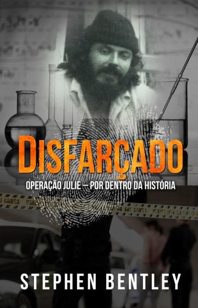 Disfarcado: Operacao Julie - por dentro da historia (eBook, ePUB)