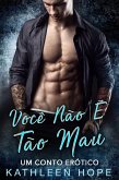 Voce Nao E Tao Mau - Um conto erotico (eBook, ePUB)