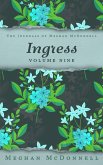 Ingress: Volume Nine (The Journals of Meghan McDonnell, #9) (eBook, ePUB)