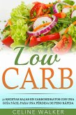 Low Carb: 77 recetas bajas en carbohidratos con una guia facil para una perdida de peso rapida (eBook, ePUB)