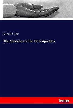 The Speeches of the Holy Apostles - Fraser, Donald