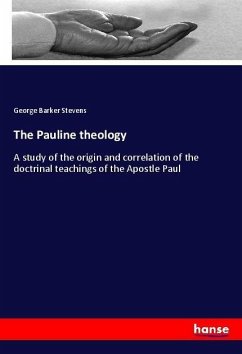 The Pauline theology - Stevens, George Barker