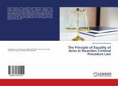 The Principle of Equality of Arms in Rwandan Criminal Procedure Law - Munderere, Jean Damascene