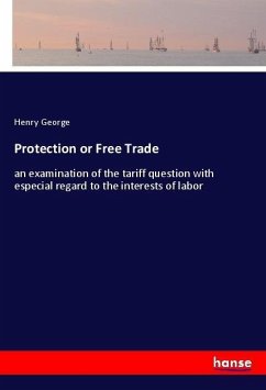 Protection or Free Trade - George, Henry