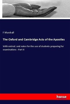 The Oxford and Cambridge Acts of the Apostles - Marshall, F