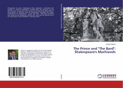 The Prince and &quote;The Bard&quote;: Shakespeare's Machiavels
